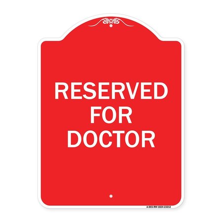 SIGNMISSION Designer Series Sign-Reserved for Doctor, Red & White Aluminum Sign, 18" x 24", RW-1824-23212 A-DES-RW-1824-23212